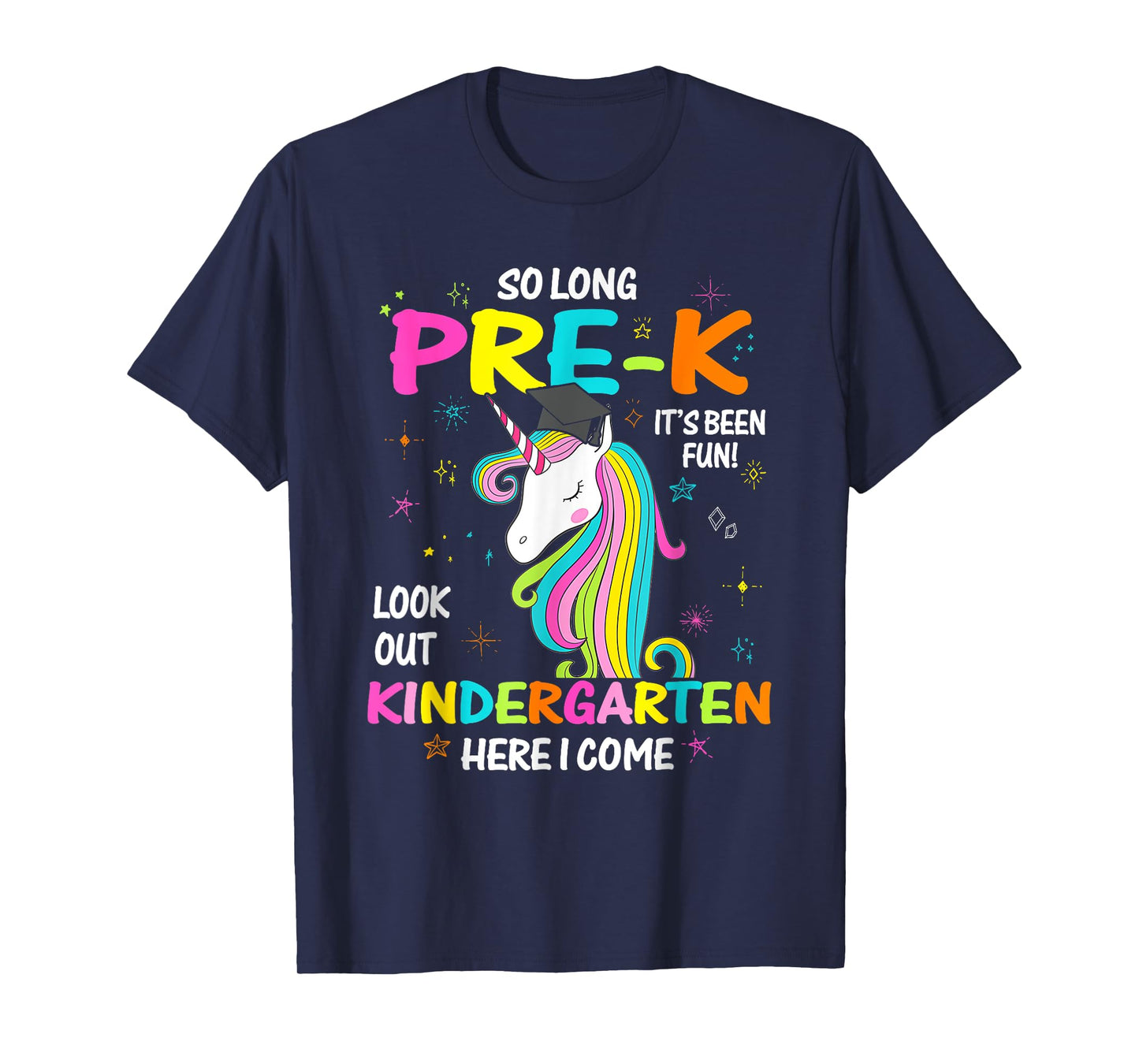 So Long Pre-K It's Been Fun Look Out Kindergarten Unicorn T-Shirt