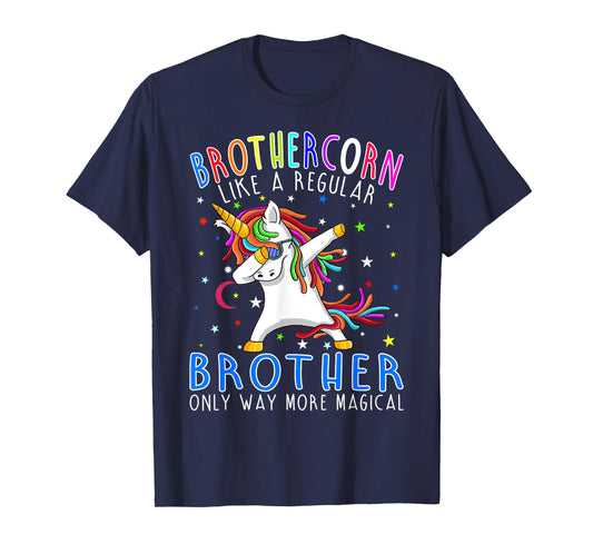 Brothercorn Like A Regular Brother Only Way More Magical T-Shirt