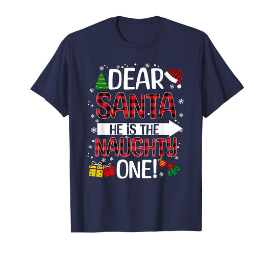 Dear Santa He Is The Naughty One Buffalo Plaid Christmas T-Shirt