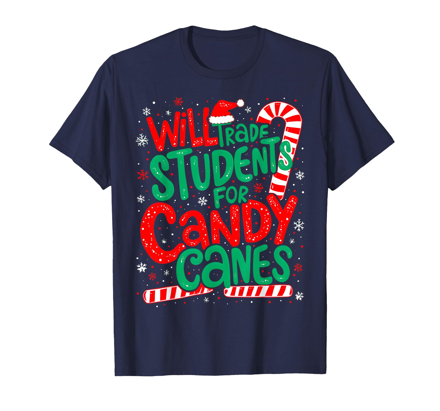 Will Trade Students For Candy Canes Funny Teacher Humor Xmas T-Shirt