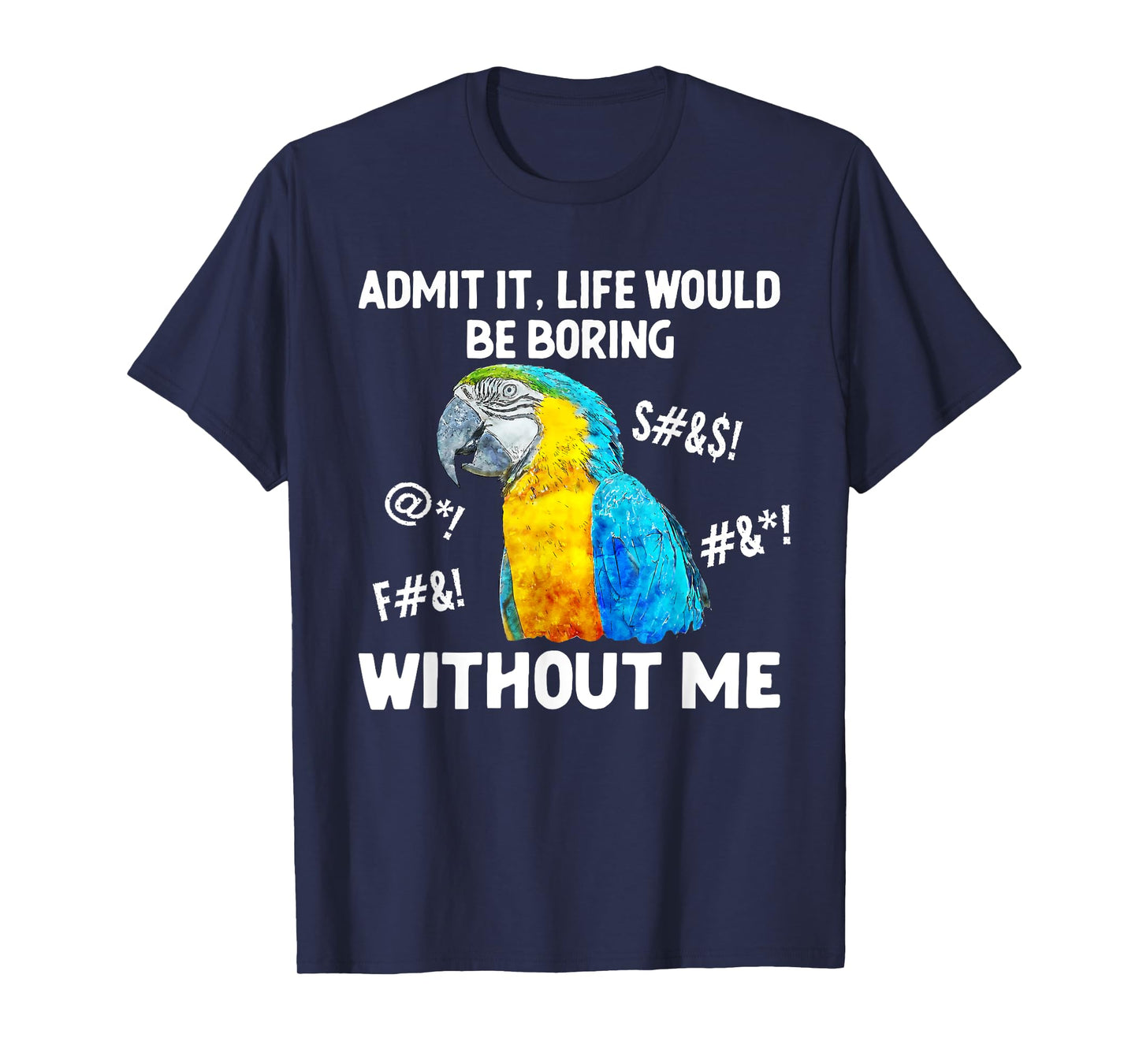 Life Without Macaw Parrot Owner Macaw Lover T-Shirt