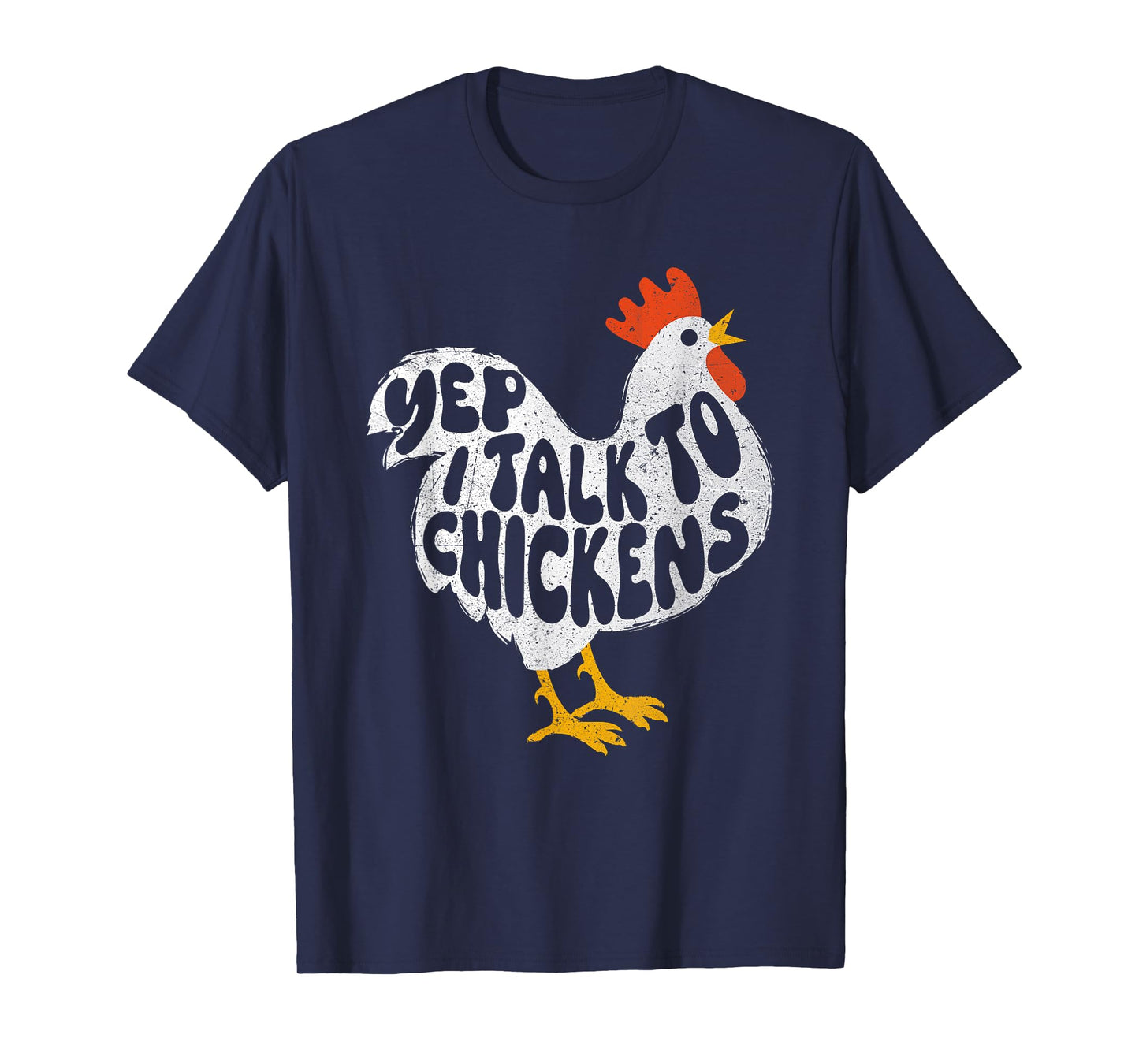 Yep I Talk To Chickens - Chicken Lover Farmyard Animal Lover T-Shirt
