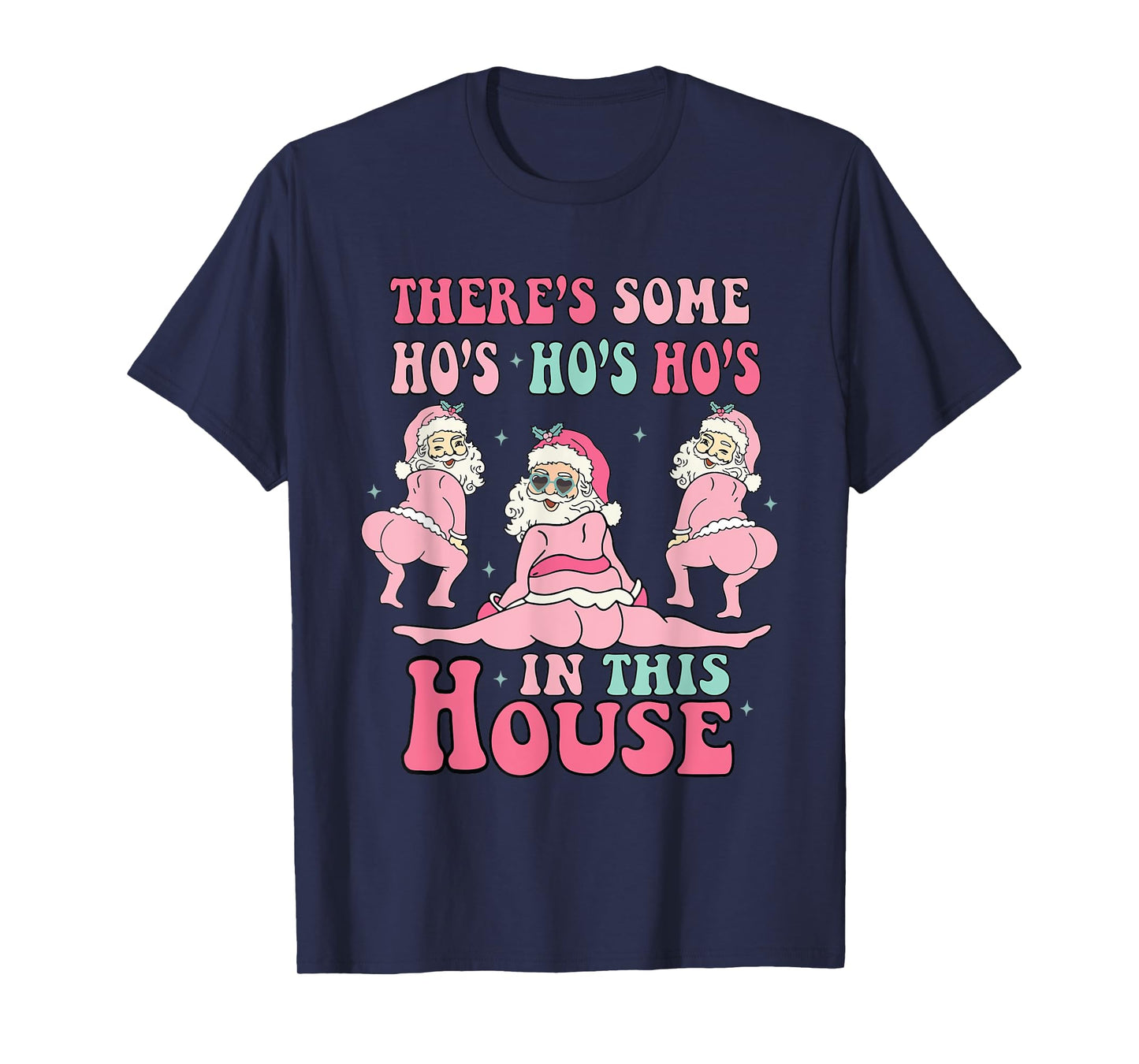 Pink There's Some Ho Ho Hos In This House Ugly Christmas T-Shirt