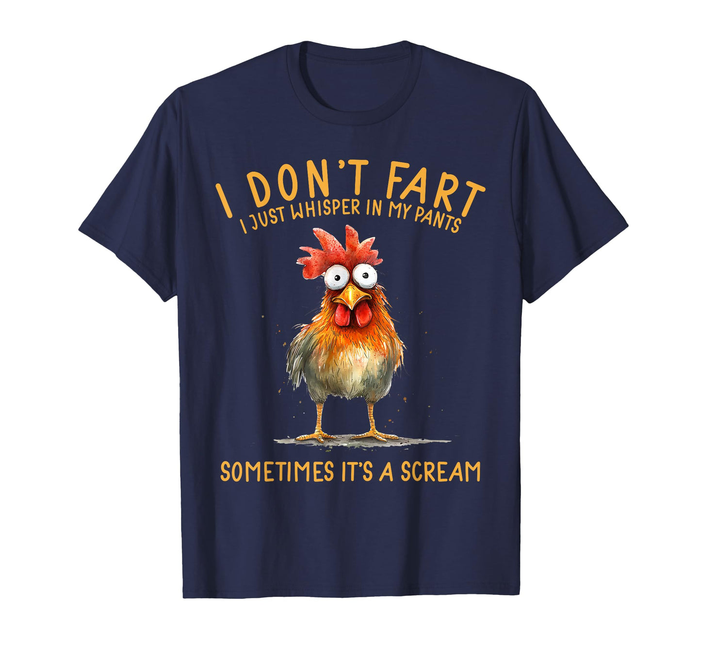 I Don't Fart I Just Whisper In My Pants Chicken Humor T-Shirt