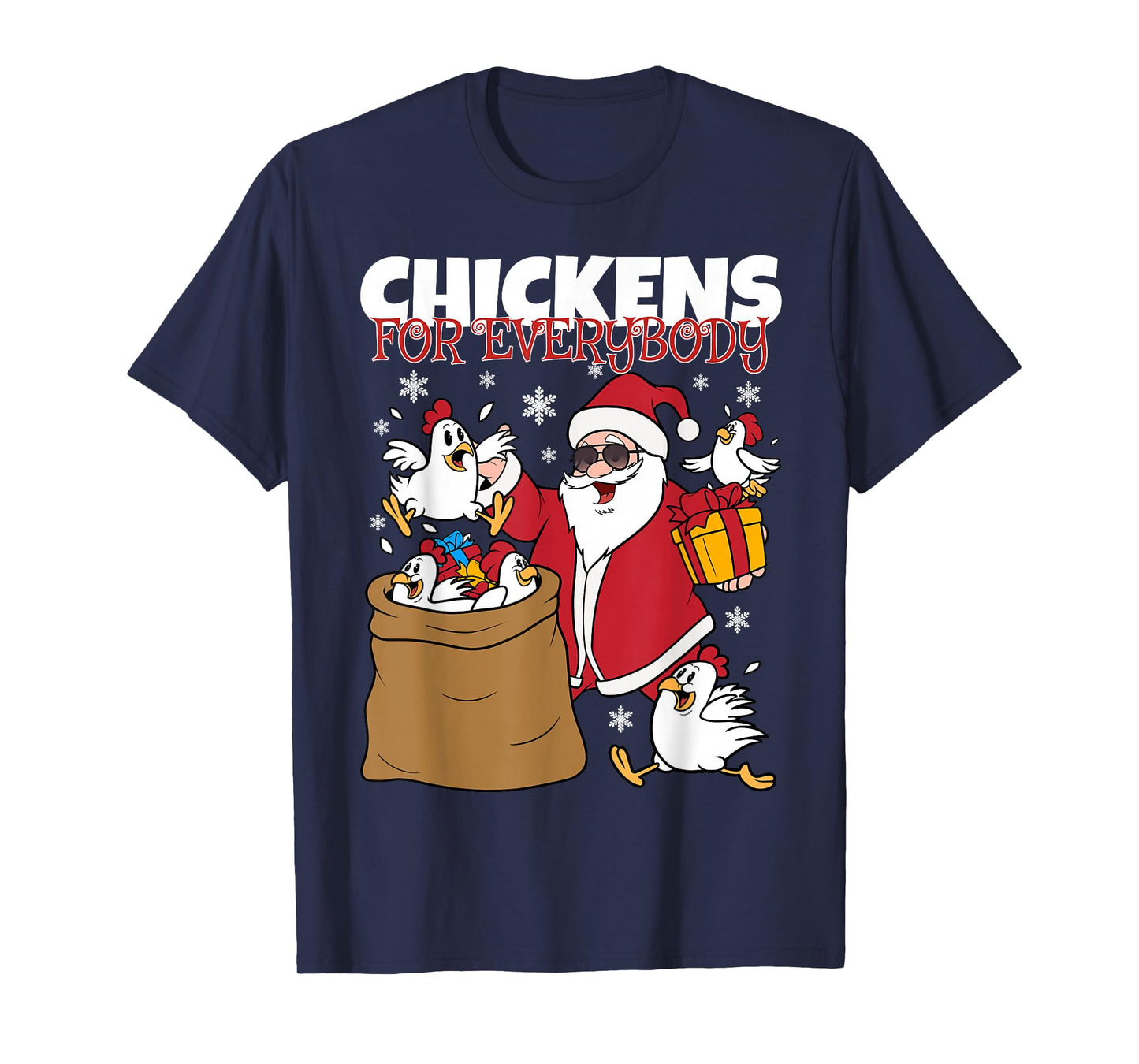 Chickens for Everybody Funny Christmas Chicken Women Men T-Shirt