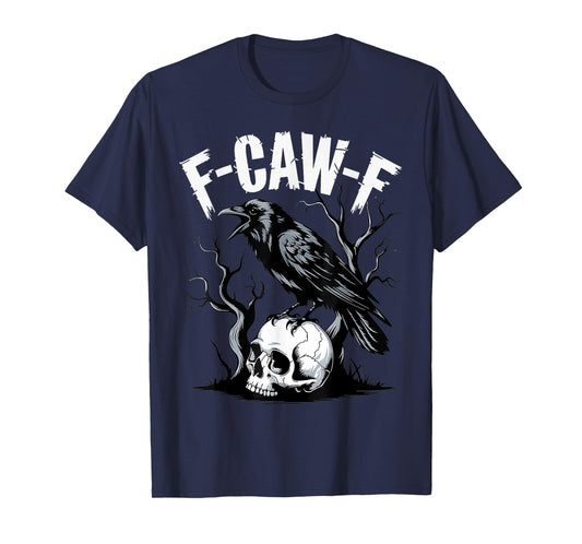 Black Crow F-Caw-F Funny Black Bird Skull Adult Humor T-Shirt
