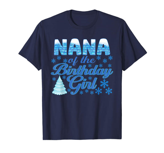 Nana of The Birthday Girl Snowflakes Themed Matching T-Shirt