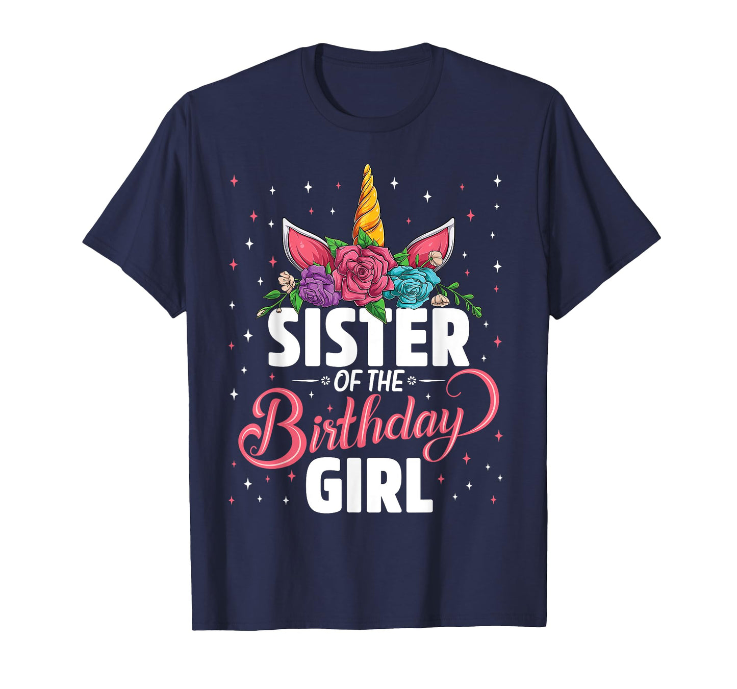 Sister Of The Birthday Girl Unicorn Girls Family Matching T-Shirt