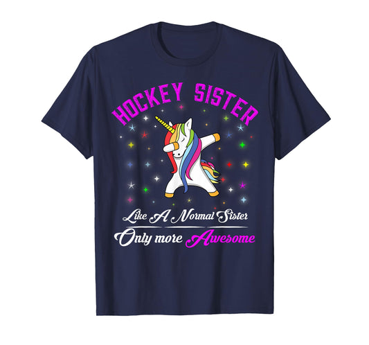 Hockey Sister Like A Normal Sister But More Awesome T-Shirt