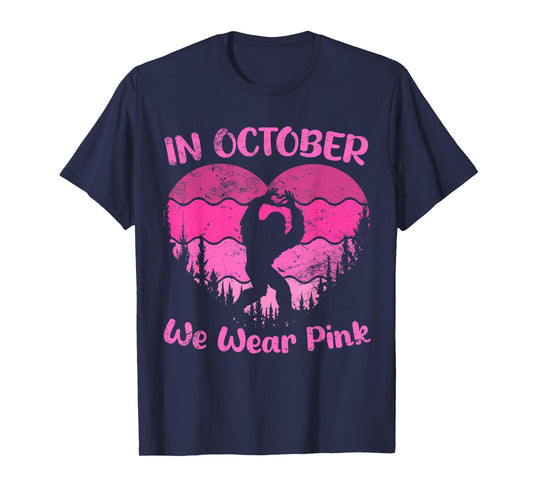 Bigfoot Breast Cancer Sasquatch In October We Wear Pink T-Shirt
