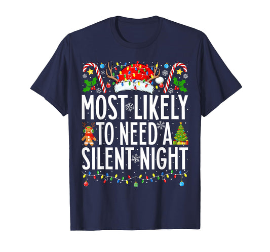 Most Likely To Need A Silent Night Xmas Family Christmas T-Shirt