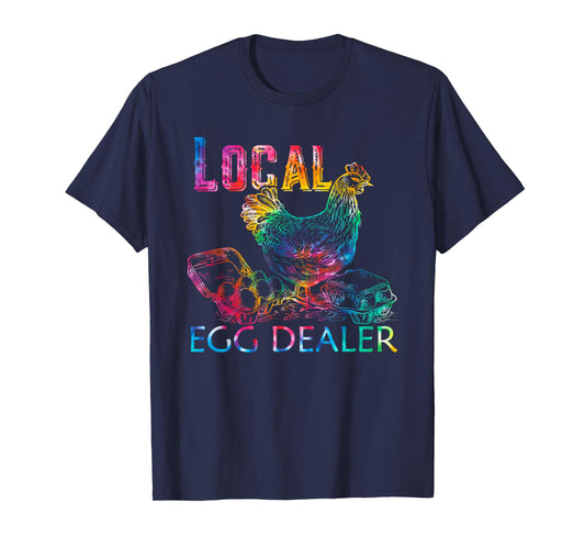 Tie Dye Funny Local Egg Dealers Farmer Chicken Egg Lover T-Shirt