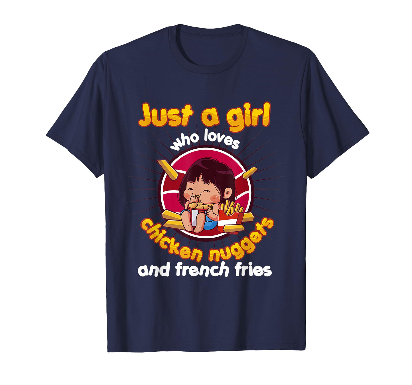 Just A Girl Who Loves Chicken Nuggets And French Fries T-Shirt