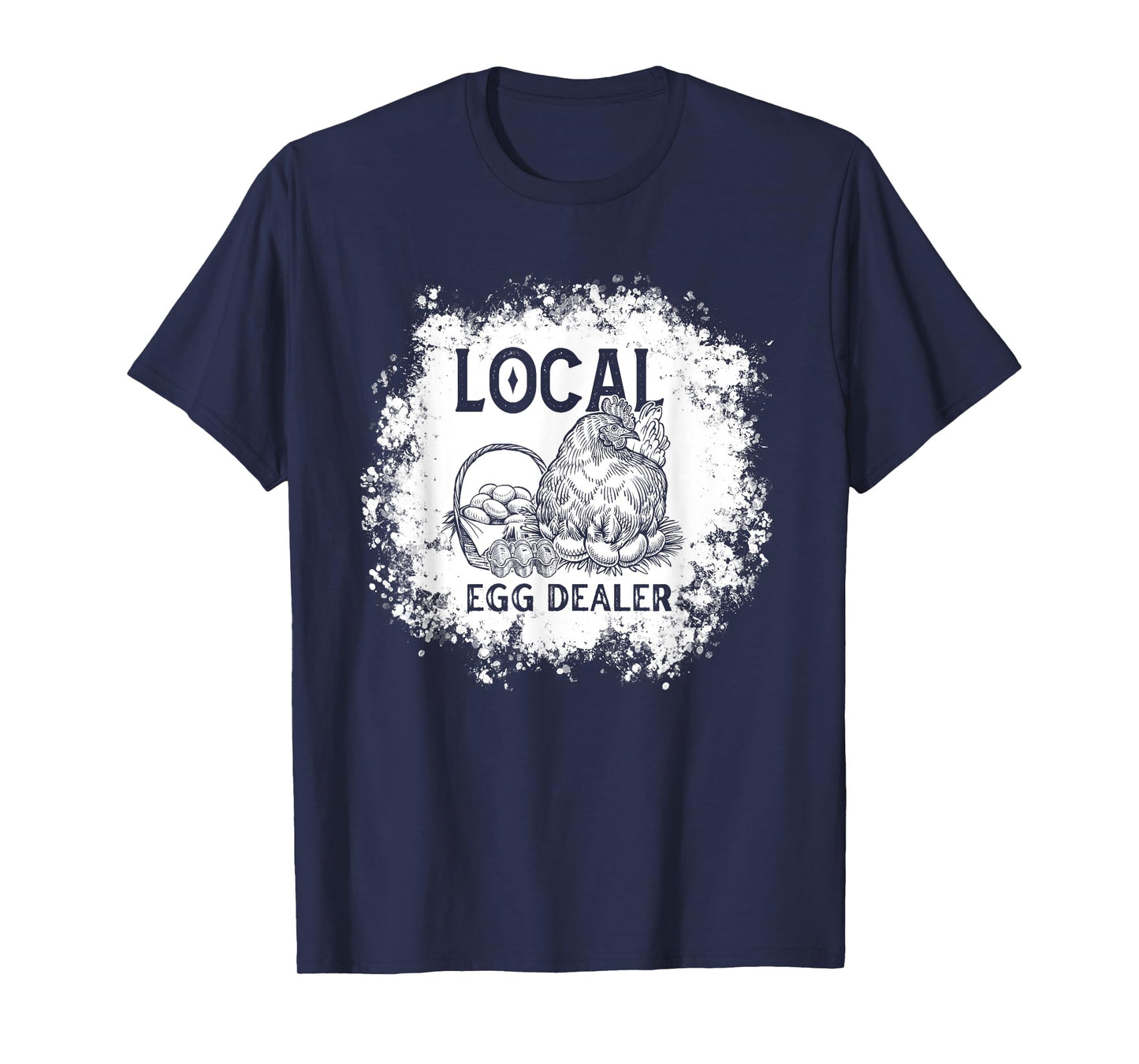Funny Bleached Chicken Lover Farm Farmer Local Egg Dealer T-Shirt