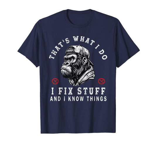 That's What I Do I Fix Stuff and I Know Things Monkey T-Shirt