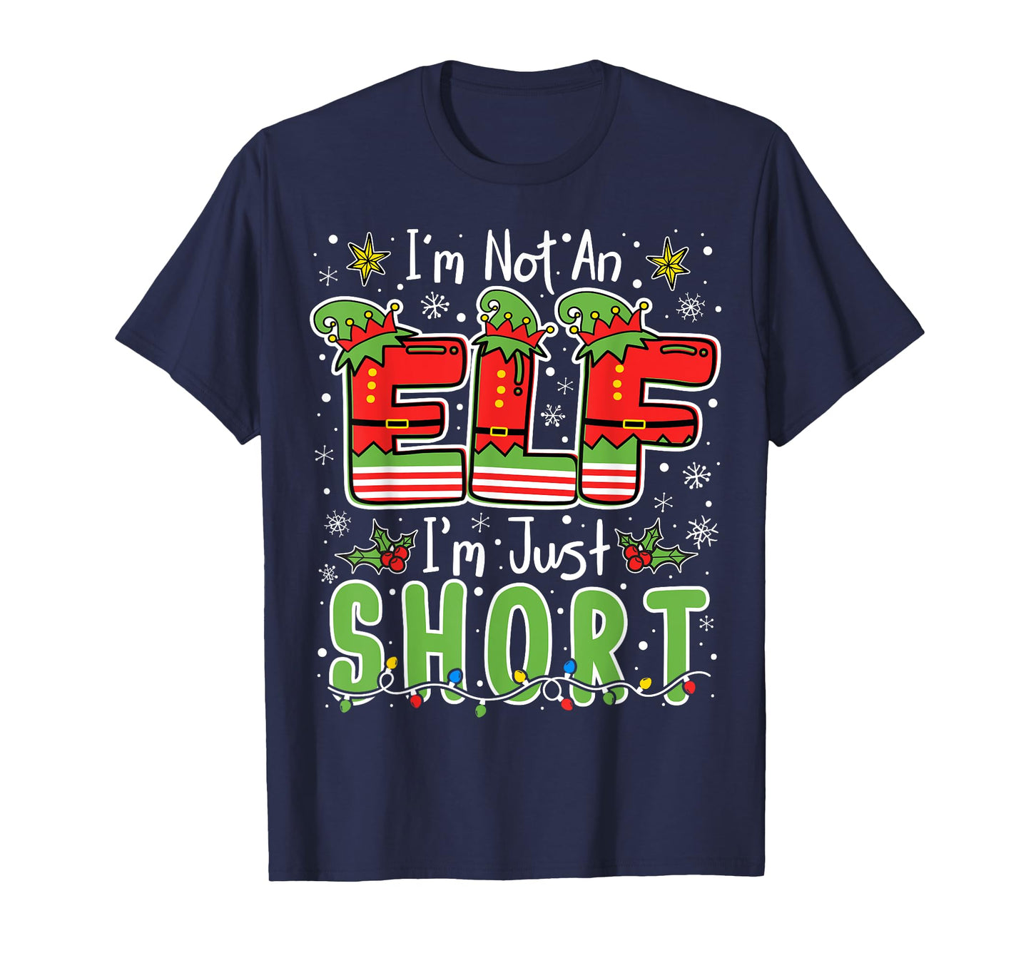 Im Not An Elf Just Short Funny Christmas Xmas Men Women Kids T-Shirt