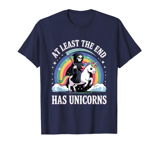 At least the end has unicorns, Cute Grim Reaper T-Shirt