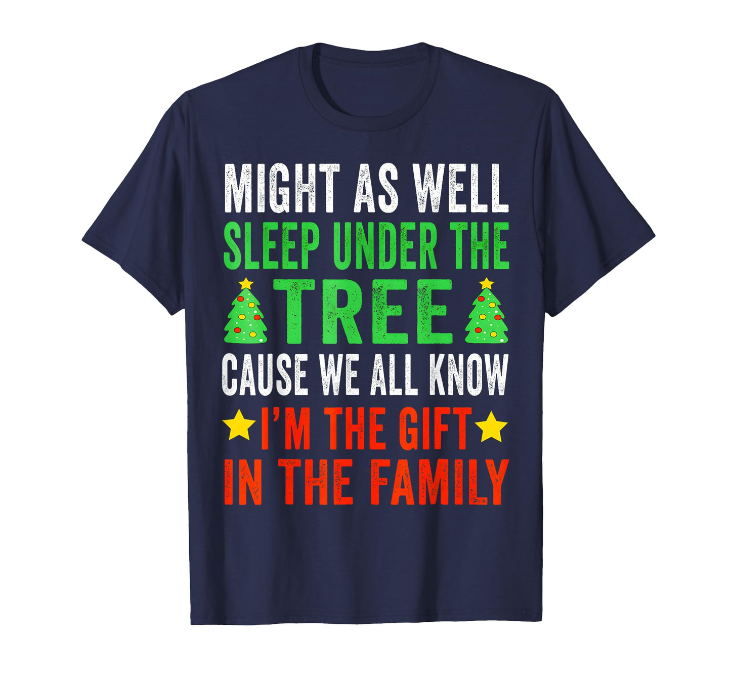 Might As Well Sleep Under The Tree Shirt Christmas Pajamas T-Shirt