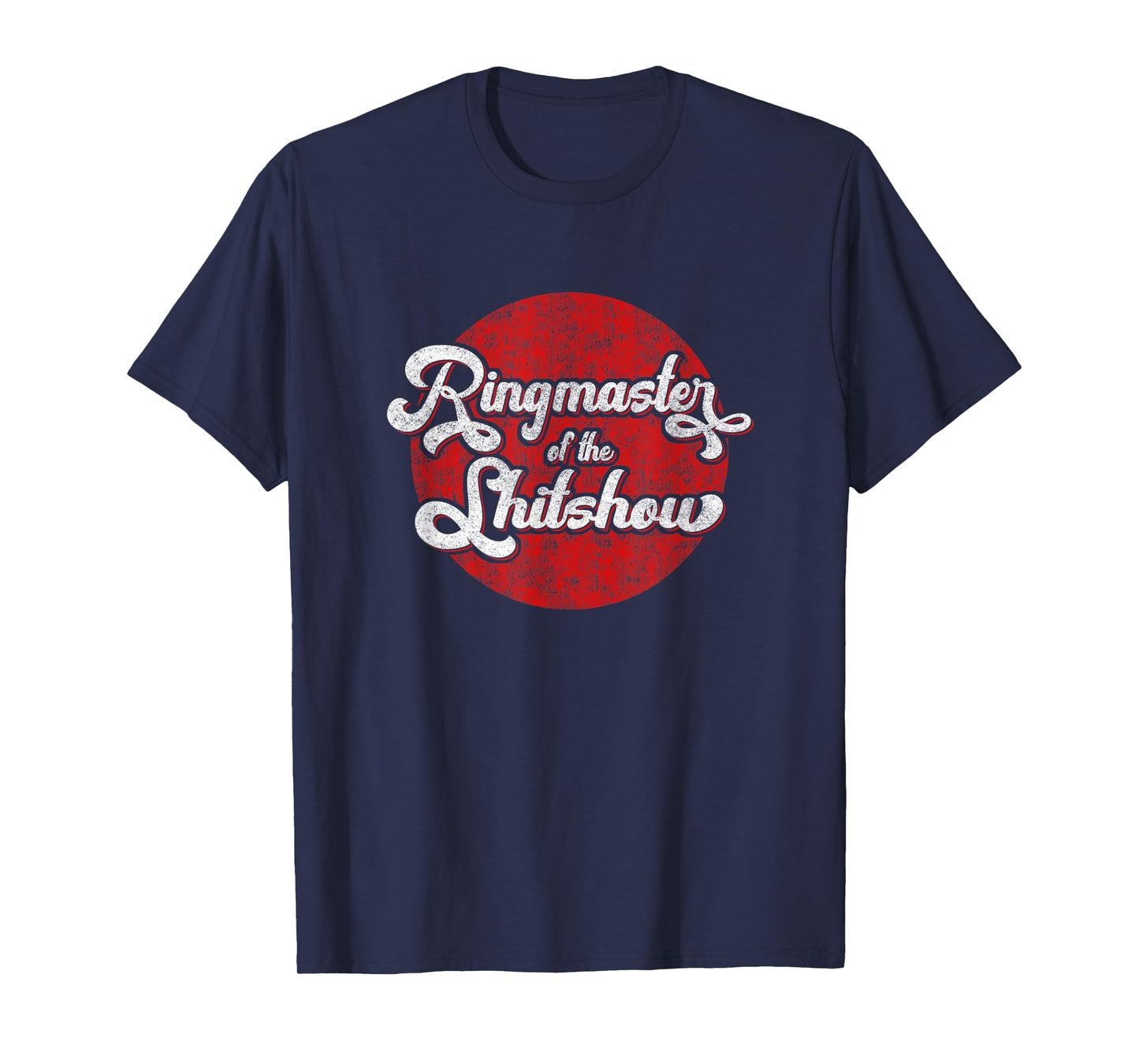 Ringmaster of the Shitshow T-Shirt