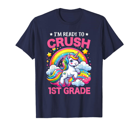 I'm Ready To Crush 1st Grade Unicorn Back To School Girls T-Shirt