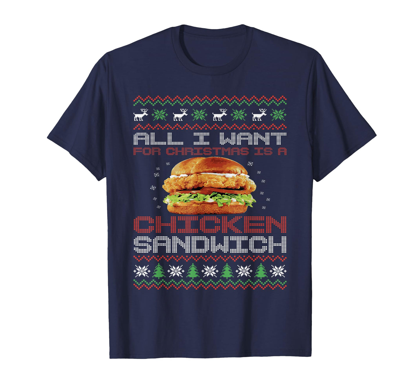 All I Want on Christmas Chicken Sandwich Christmas Sweater T-Shirt