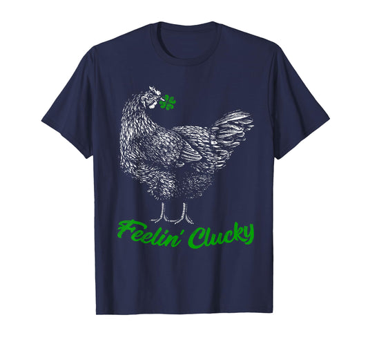 St Patricks Day Lucky Chicken Lover Gift Feelin' Clucky T-Shirt