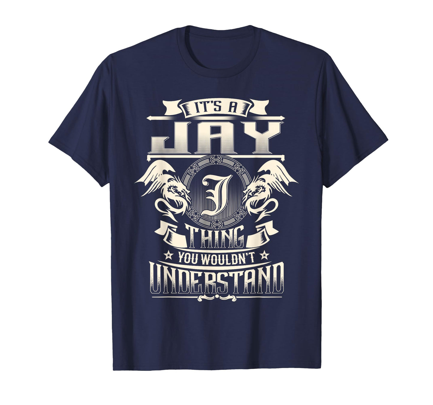 Vintage Classic JAY Family Tee Apparels It's A JAY Thing You Wouldn't Understand Family Name T-Shirt