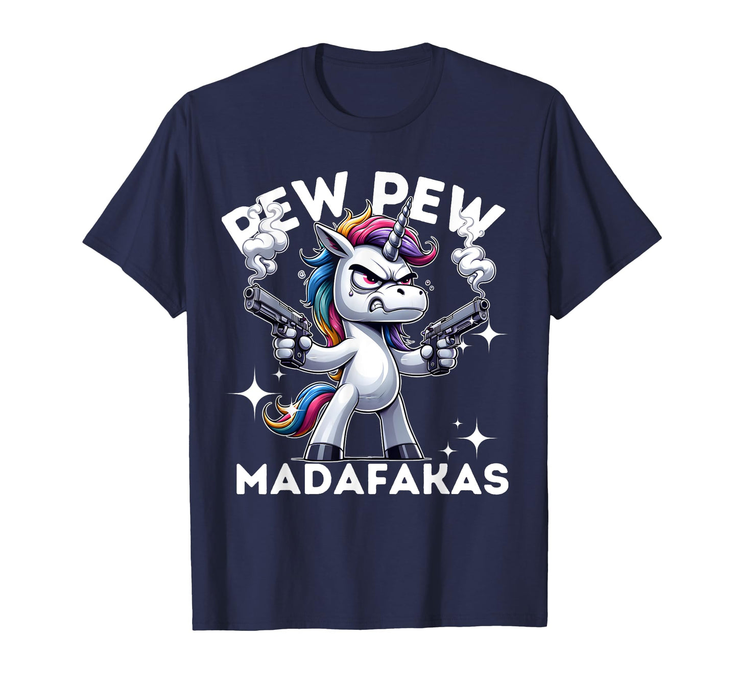 Pew Pew Madafakas Angry Unicorn crazy pew T-Shirt