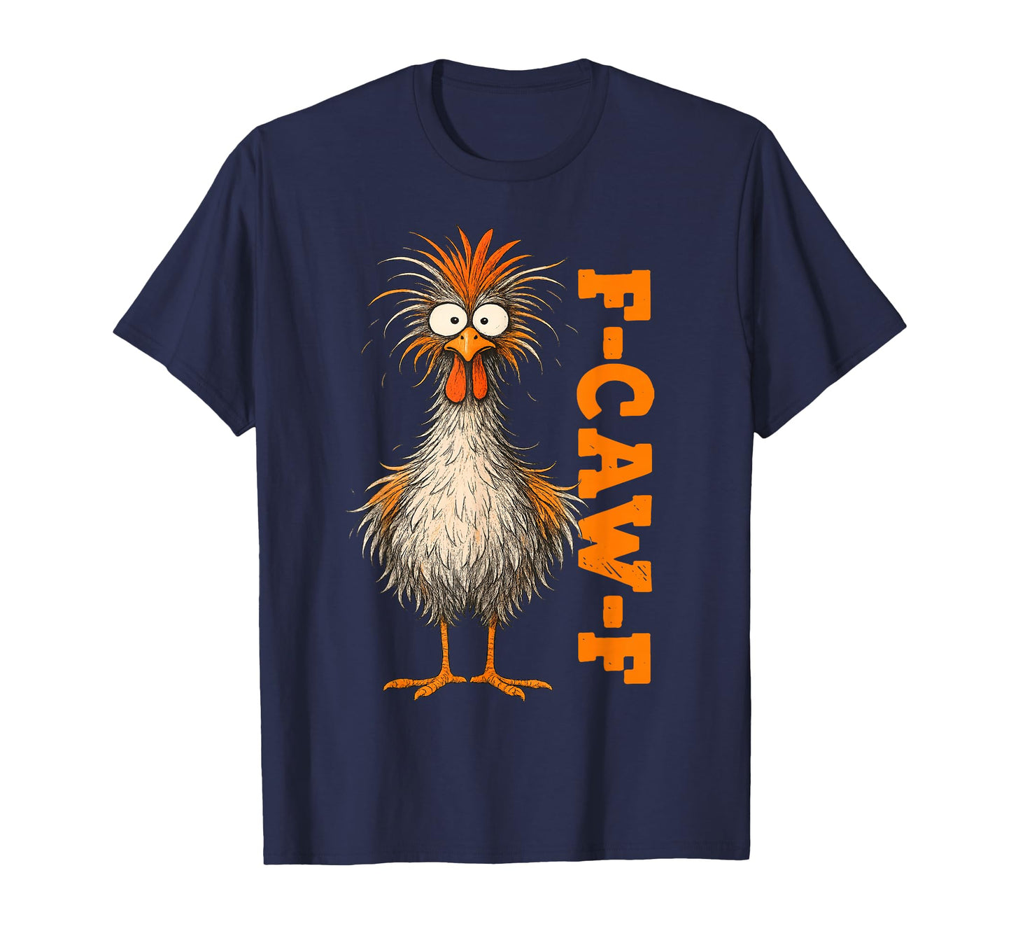 Funny F Caw F Chicken Meme Rooster Joke for Men and Women T-Shirt