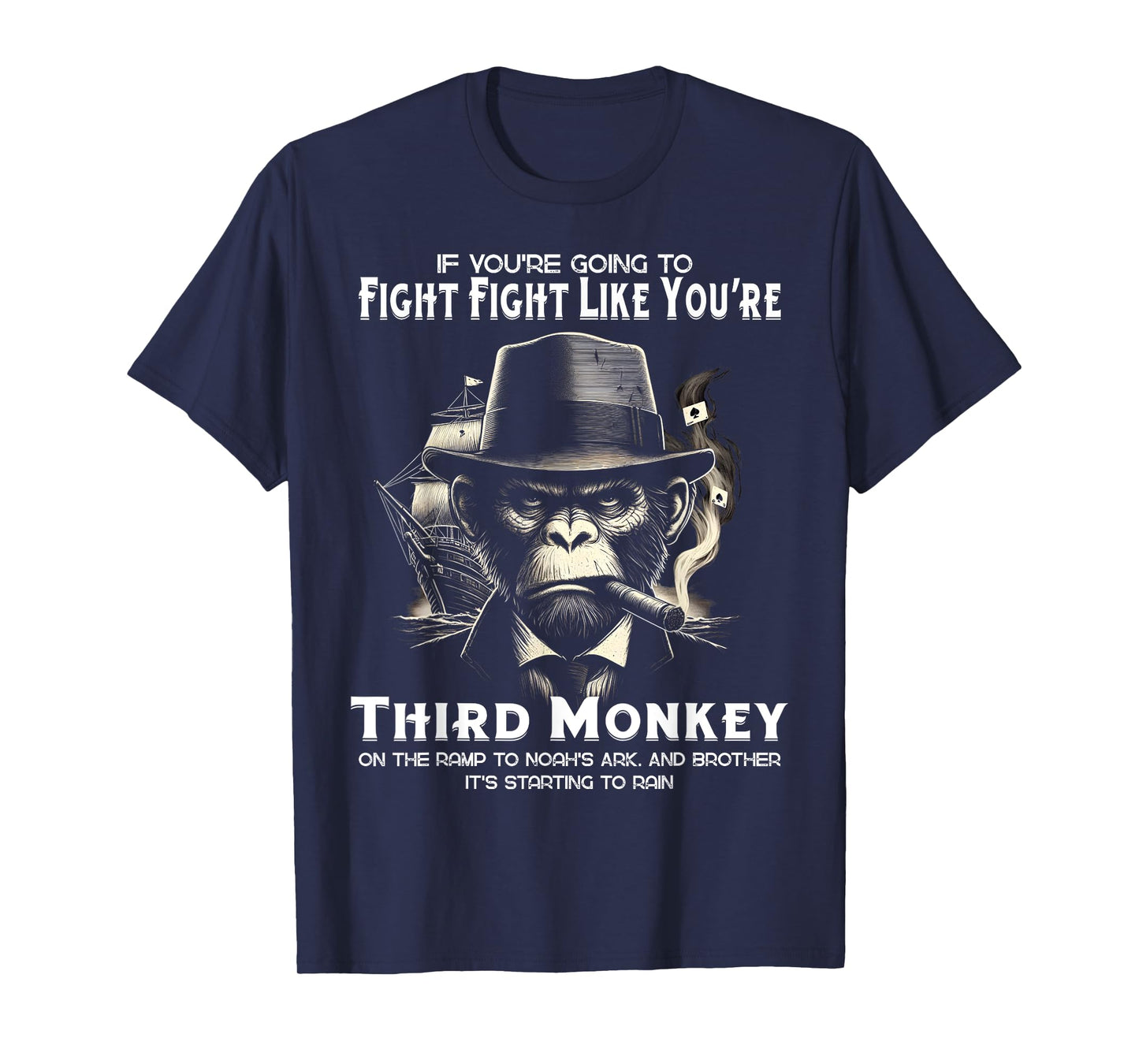 If You're Going To Fight Fight Like You're Third Monkey tees T-Shirt