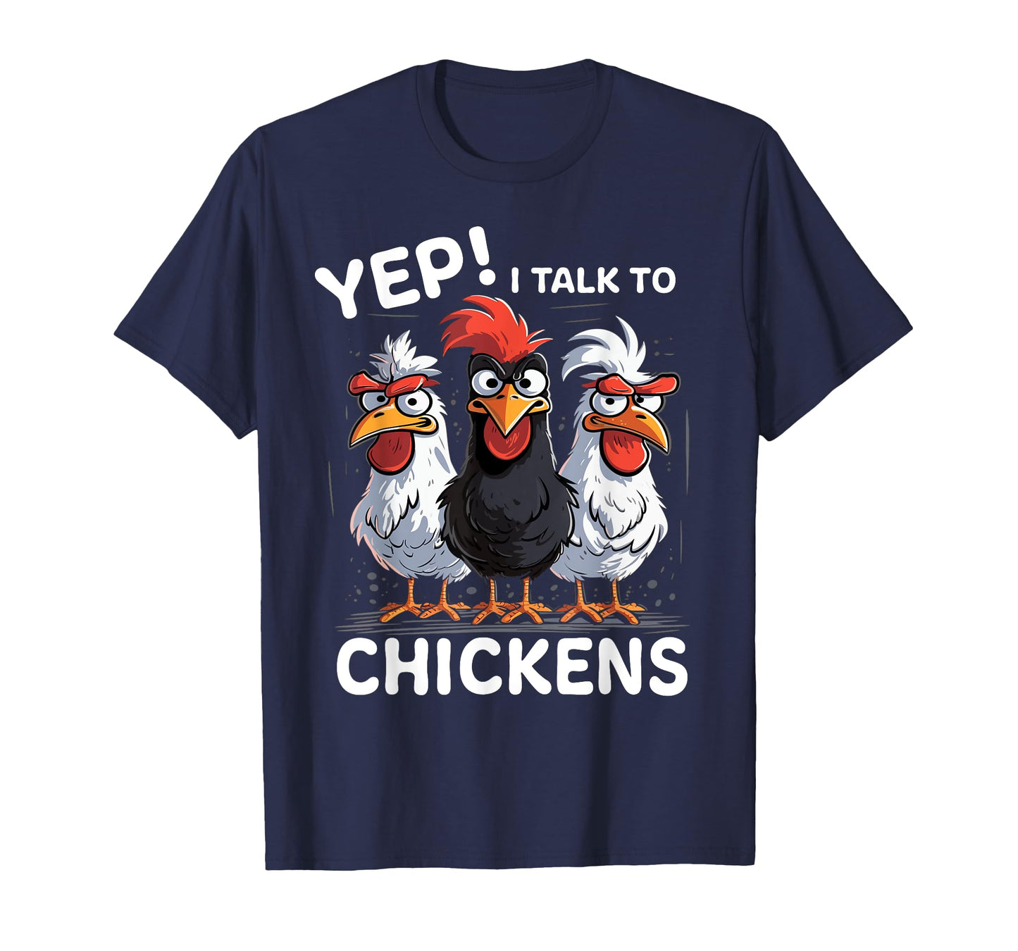 Yep I Talk To Chickens Funny Cute T-Shirt
