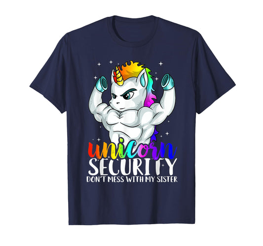 Unicorn Security Dont Mess With My Sister Funny Brother T-Shirt