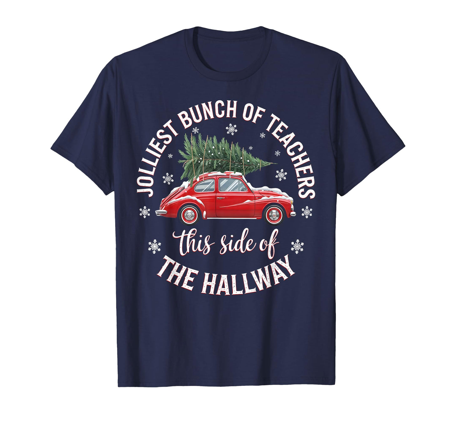Jolliest Bunch Of Teachers This Side Of The Hallway Xmas T-Shirt