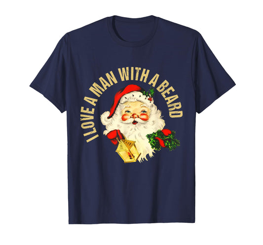Funny Christmas Santa Beard I Love A Man With a Beard Xmas T-Shirt