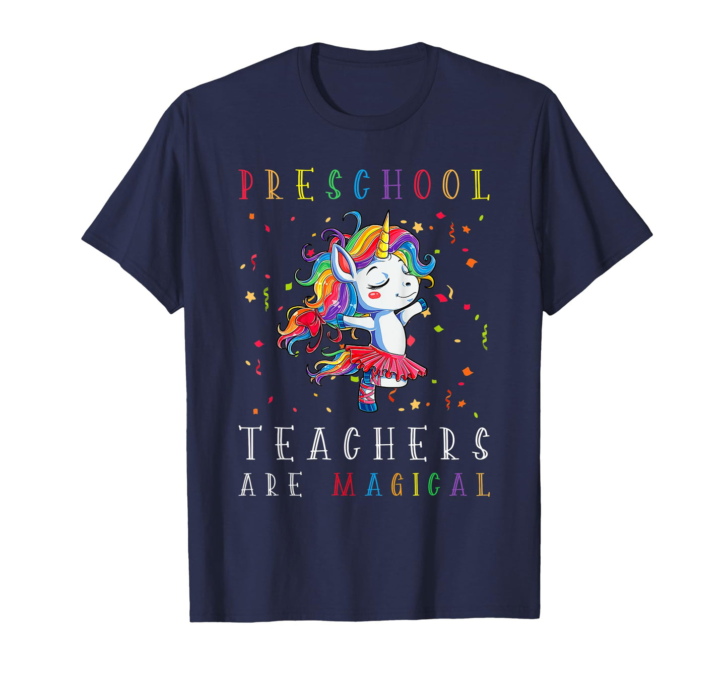 Preschool Teachers Are Magical Unicorn Lover Back To School T-Shirt