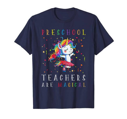 Preschool Teachers Are Magical Unicorn Lover Back To School T-Shirt