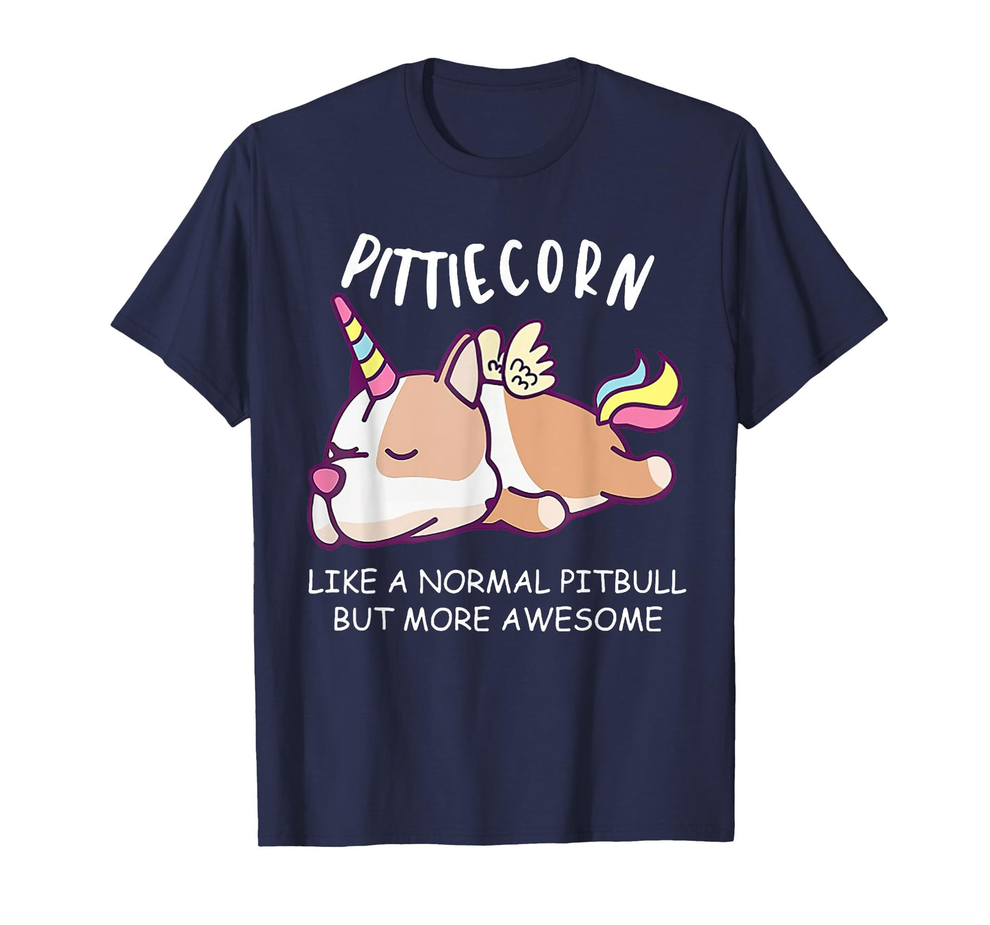 Pittiecorn Like A Normal Pitbull Unicorn T-Shirt