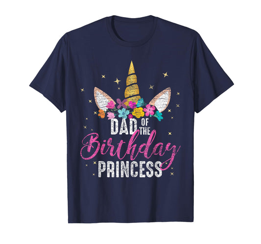 Dad Of The Birthday Princess Father Gifts Unicorn Birthday T-Shirt