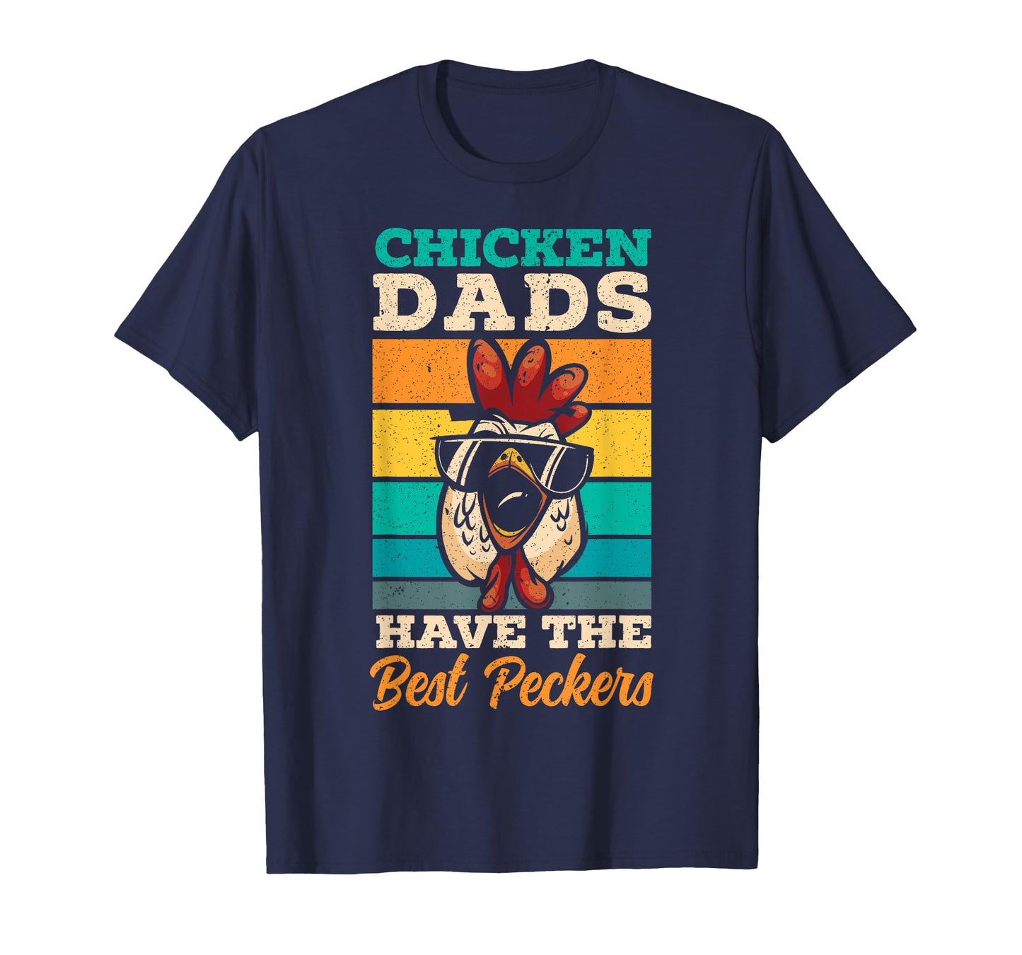 Chicken Dads Have The Best Peckers Farmer Dad Father's Day T-Shirt