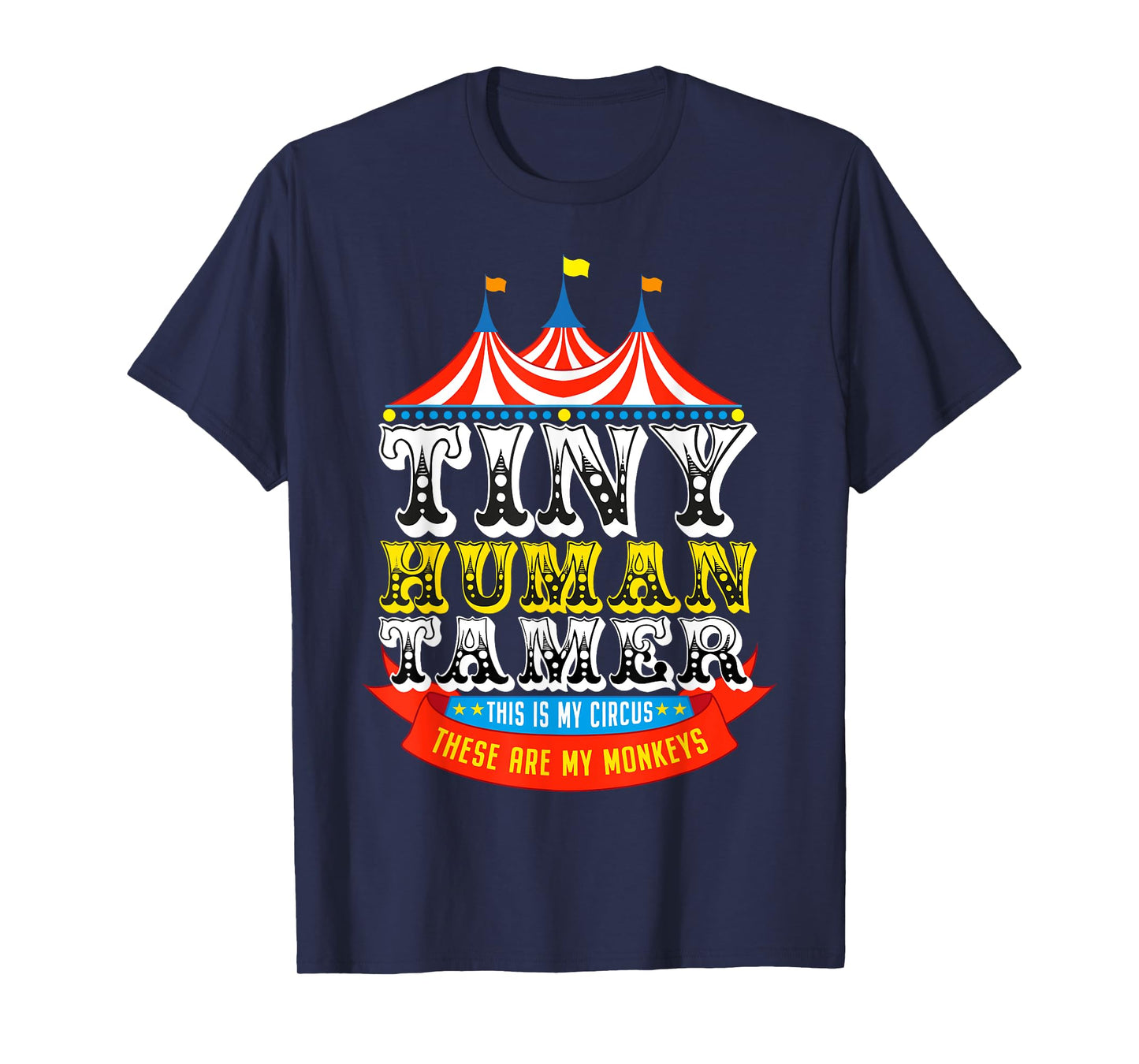 Teacher Tiny Human Tamer This My Circus These are My Monkeys T-Shirt