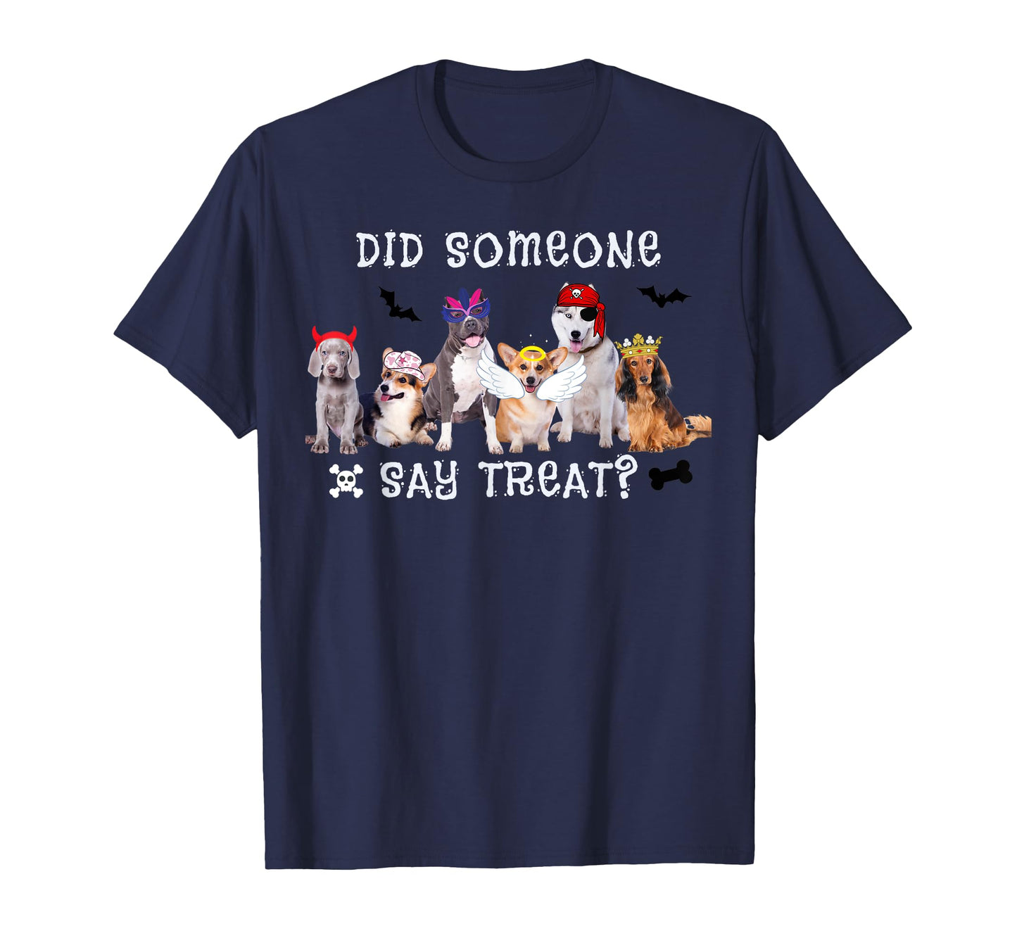 Did Someone Say Treat Funny Dog Halloween Men Women T-Shirt