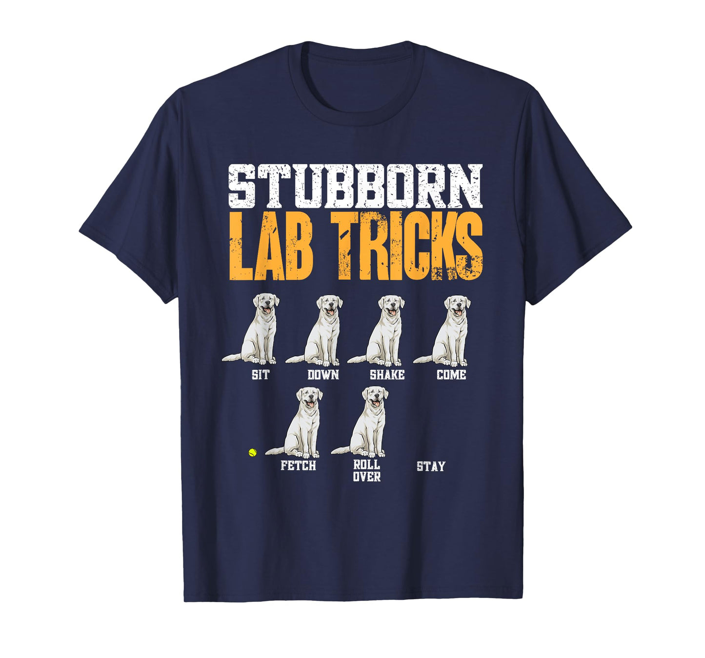 White Labrador Retriever Stubborn Lab Tricks T-Shirt