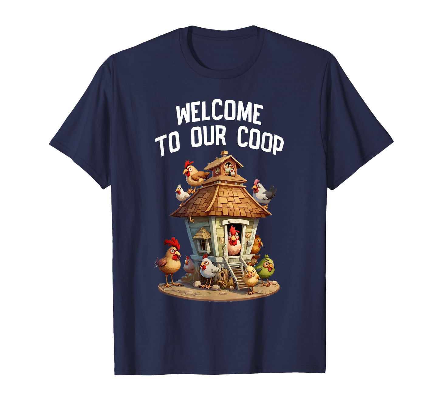 Welcome To Our Chicken Coop Crazy Farmer Lady T-Shirt