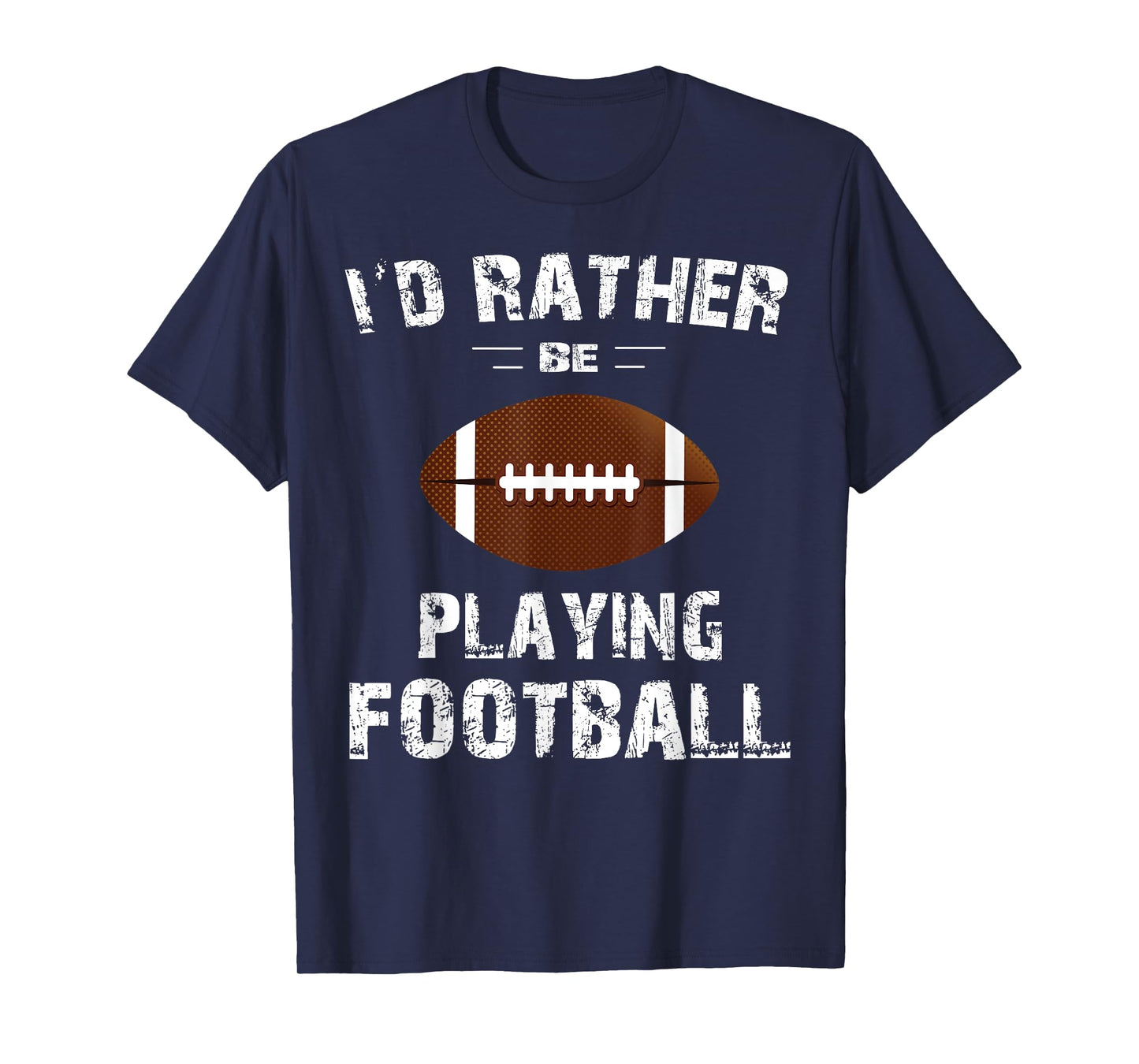 I'd Rather Be Playing Football Shirt Men, Boys, Kids T-Shirt