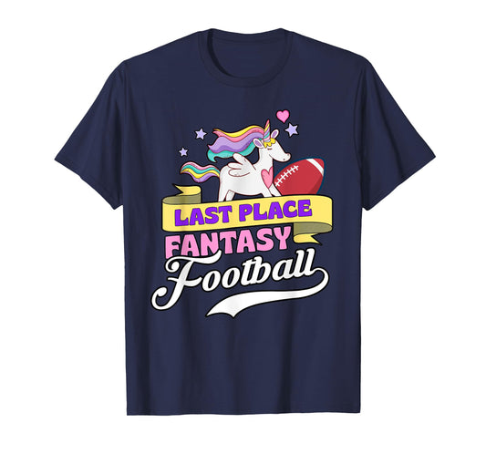 Last Place Fantasy Football Loser Funny Pink Rainbow Unicorn T-Shirt