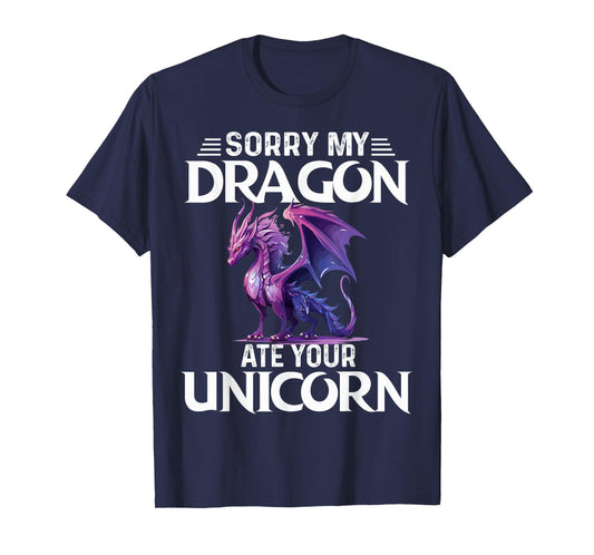 Sorry My Dragon Ate Your Unicorn Funny Purple Dragon Lover T-Shirt