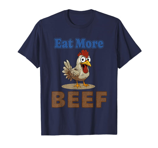 Eat More Beef Chicken Farmer Beef Funny Quote T-Shirt