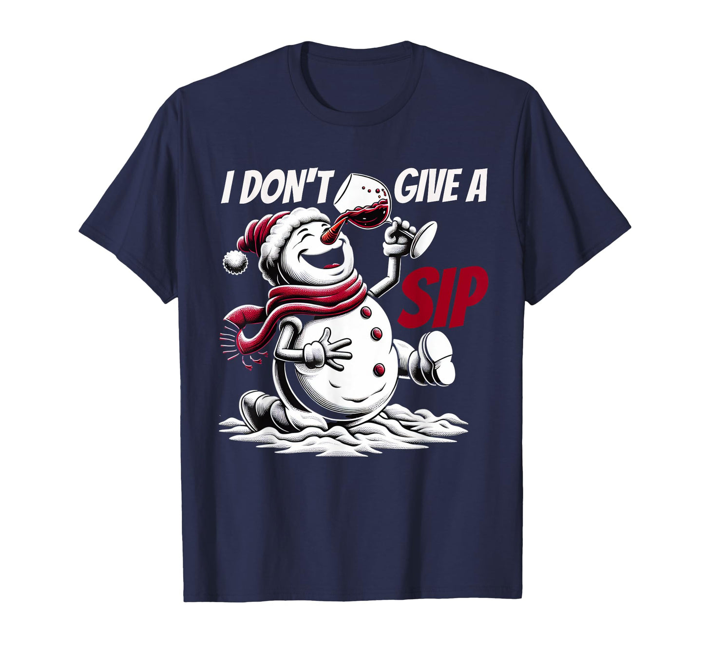 Christmas I Don't Give A Sip Funny Winter Xmas Snowman Wine T-Shirt