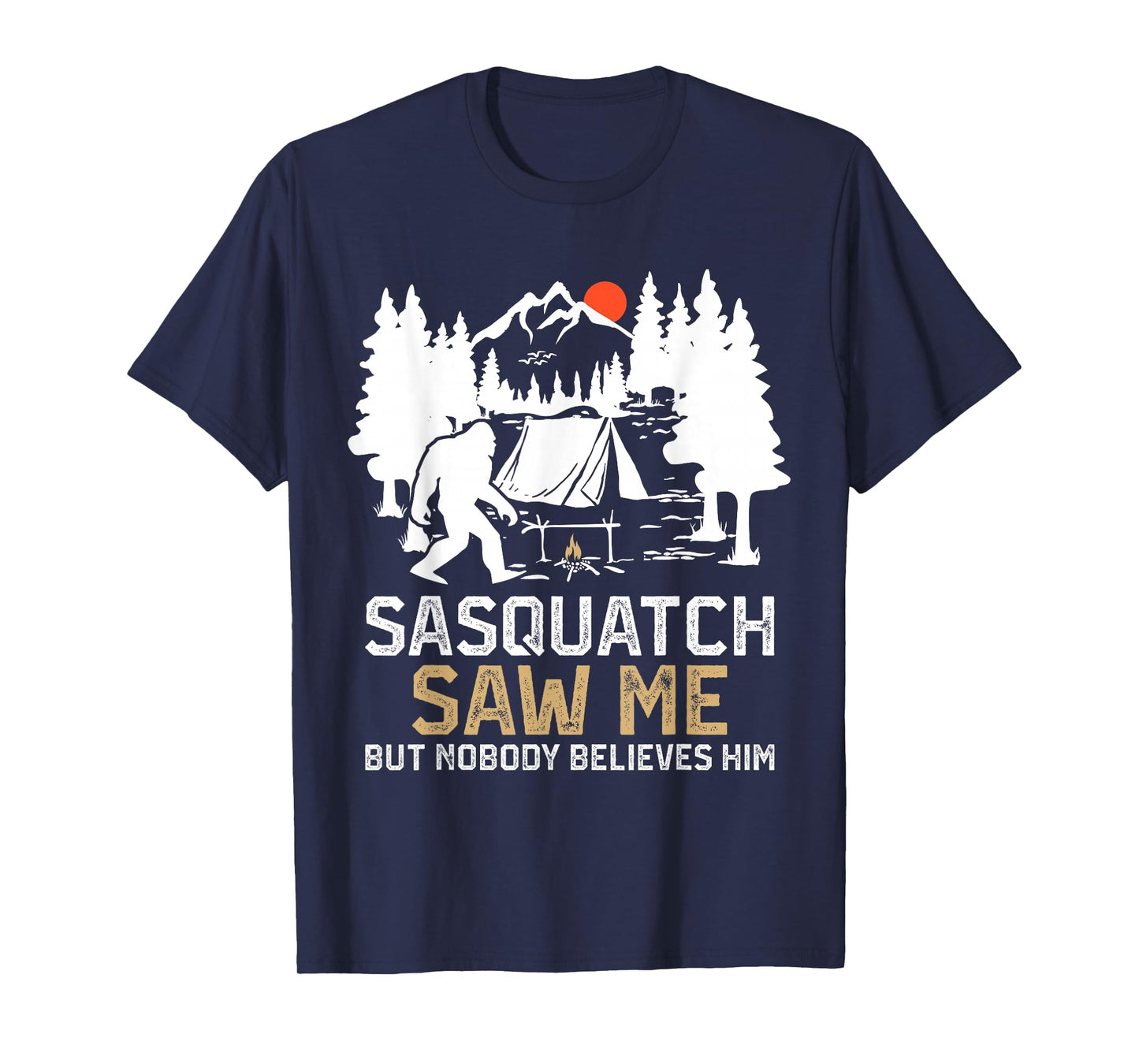 Sasquatch Saw Me Cryptid Hunting Funny Sasquatch Camping T-Shirt