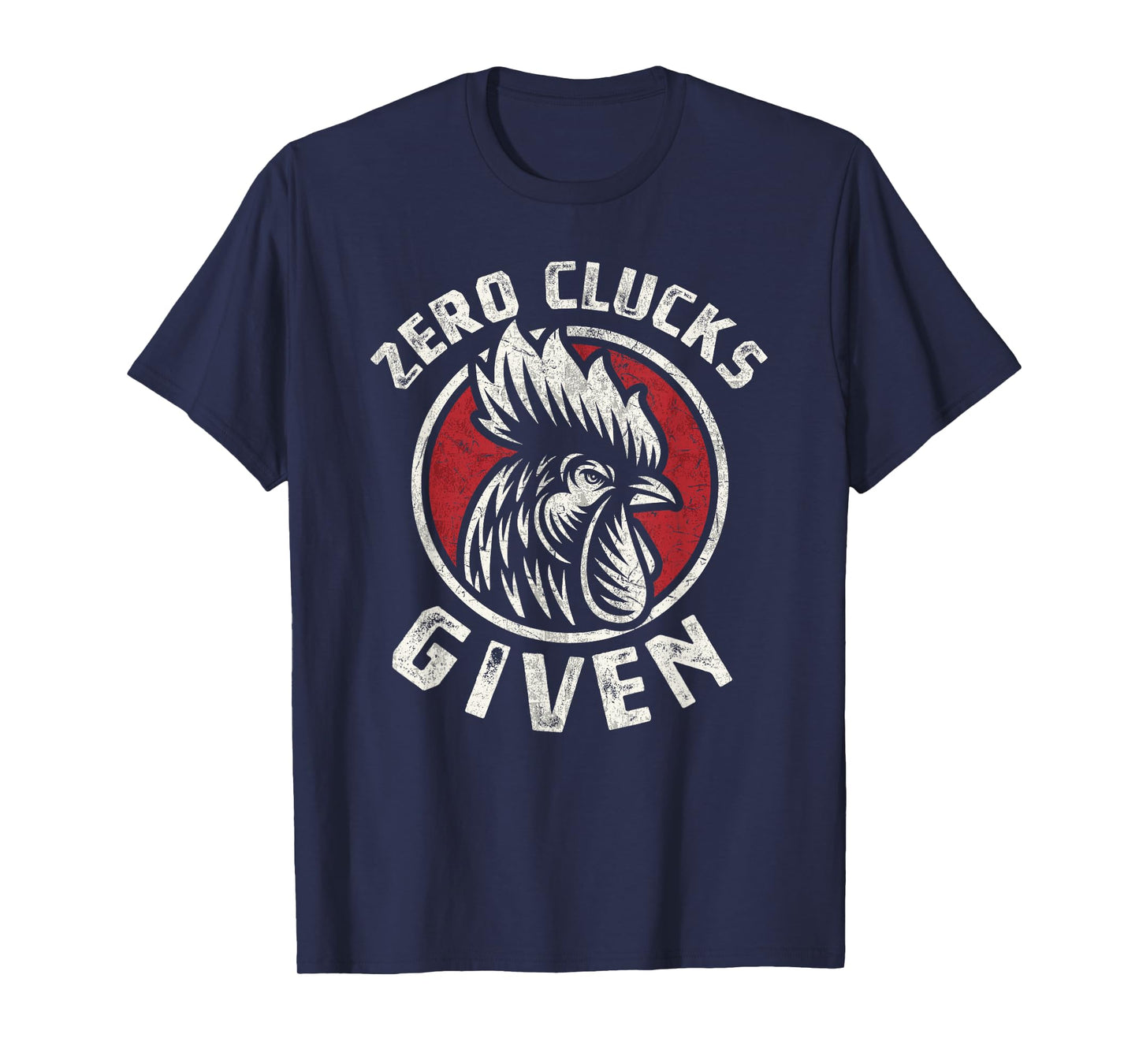 Zero Clucks Given Chicken Lover Rooster Farmer Gift T-Shirt